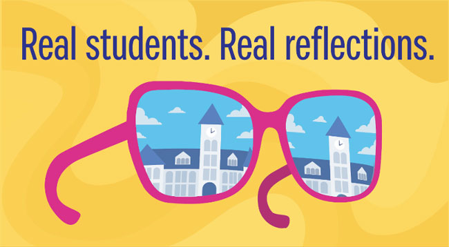 Graphic with ''''Real students. Real reflections.''''