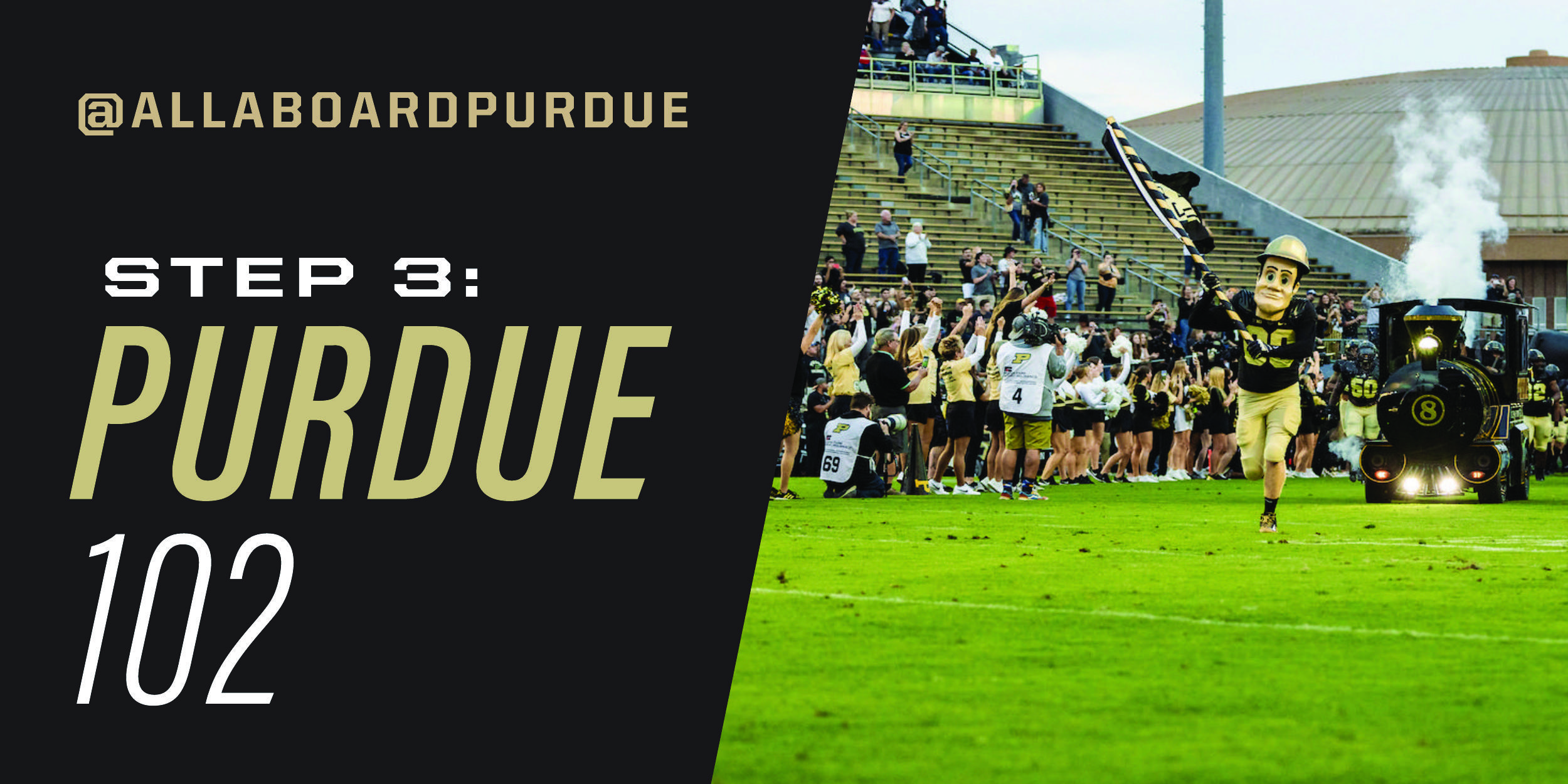 Purdue Pete running with the text: @allaboardpurdue; Step 3: Purdue 102