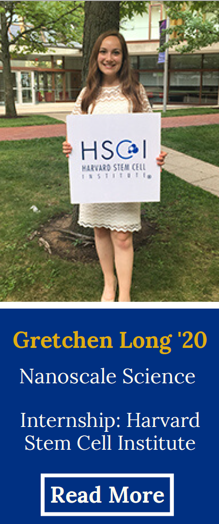 Gretchen Long ''20 | Nanoscale Science | Intership: Havard Stem Cell Institute | Read More
