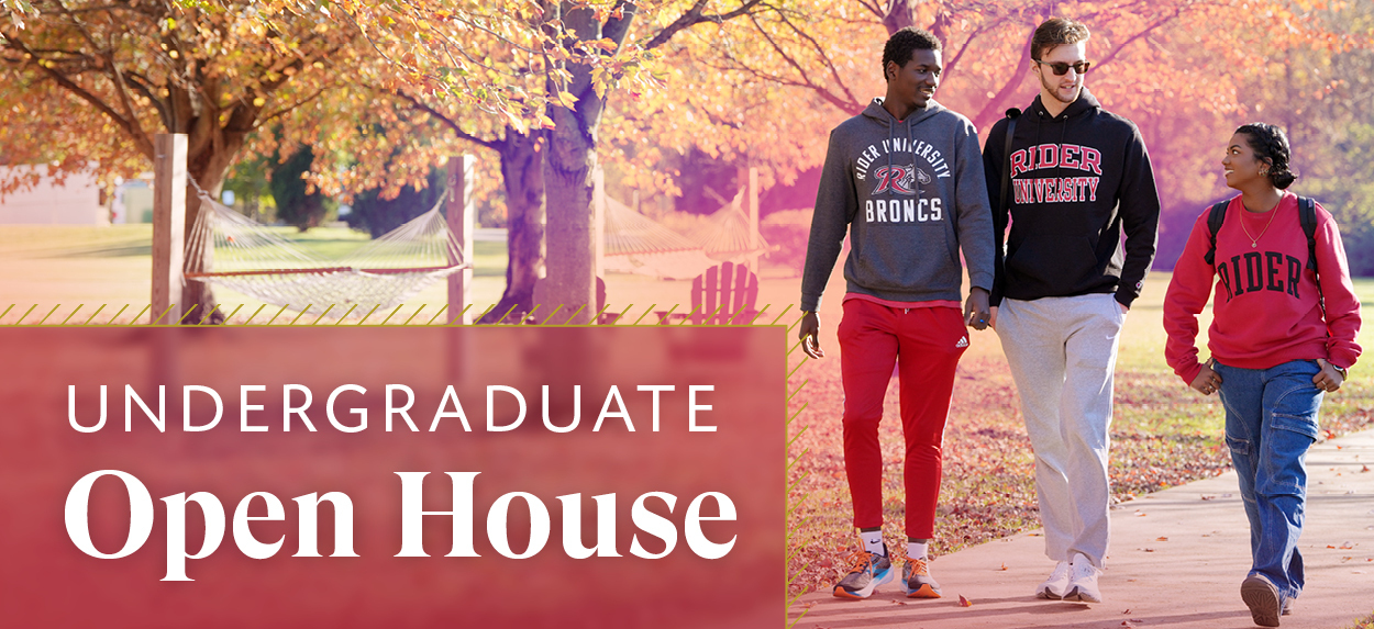 Two male students walk alongside a female student outside on Rider’s campus, all wearing Rider sweatshirts. Overlaid text says “Undergraduate Open House.”